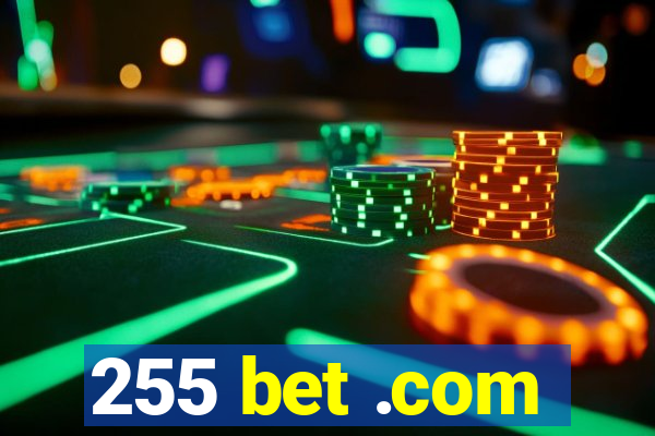 255 bet .com